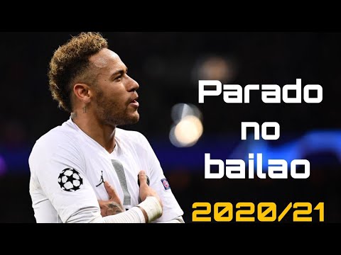 neymar jr – parado no bailão _skills & goals 2020/21