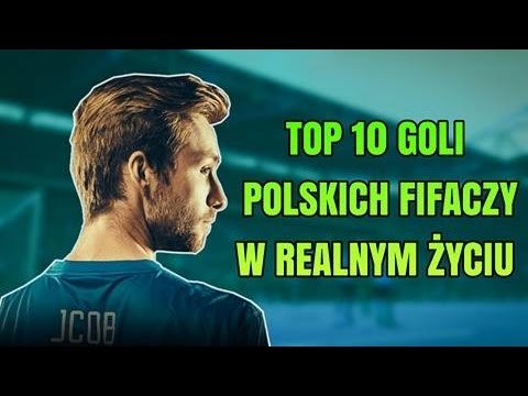 TOP 10 GOLI POLSKICH FIFACZY W REALNYM ŻYCIU !!!