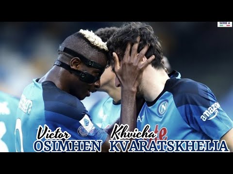 Victor Osimhen & Khvicha Kvaratshelia has been Unplayable for Napoli 2022