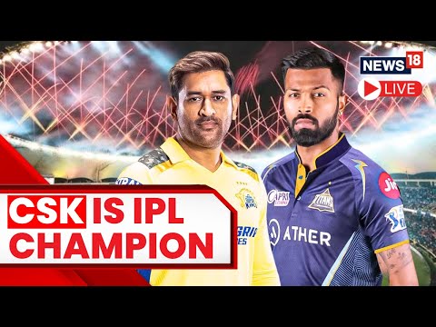 CSK Vs GT LIVE Final | IPL 2023 Final | Chennai Super Kings Beat Gujarat Titans to Win 5th IPL Title