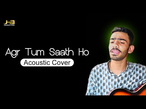 Agr Tum Saath Ho | Cover by Jawad Hussain Baloch