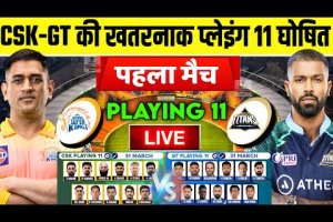 IPL 2023 Match 1 : Chennai Super Kings Vs Gujarat Titans Playing 11, Match Preview | CSK VS GT 2023