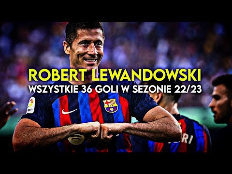 Robert Lewandowski – Wszystkie 36 goli w sezonie 22/23!