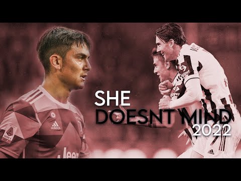 Paulo Dybala – She Doesn’t Mind – Sean Paul – Skills & Goals – 2022
