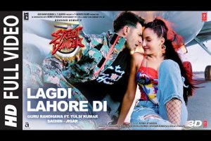 Full Song:LAGDI LAHORE DI|Street Dancer 3D | Varun D,Shraddha K, Nora F |Guru Randhawa,Tulsi Kumar