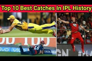 Top 10 Best Catches In IPL History ||IPL इतिहास के 10 सबसे खतरनाक Catches