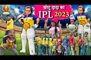 CHOTU DADA KA IPL 2023 SPOOF | छोटू दादा का आईपीएल 2023 | chhotu dada new comedy video 2023