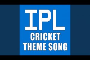 IPL Cricket Theme Song