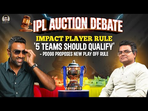 Impact Player: Yes or No? | IPL Auction Debate | R Ashwin | PDogg