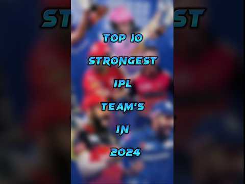 Top 10 Strongest IPL Team’s In 2024 #shorts #viral #ipl #viratkohli #rohitsharma #2024