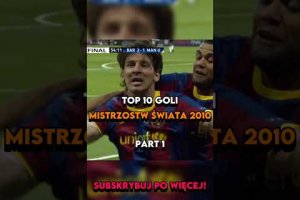 Top 10 goli Mistrzostw Świata 2010 ⚽🔥 #viral #foryou #football #youtube #soccer #worldcup #subscribe