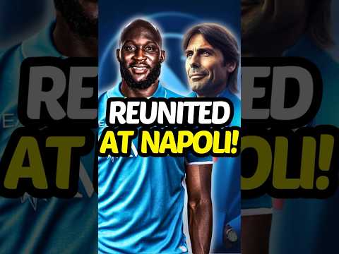 Lukaku Reunited with Conte at Napoli! 👀