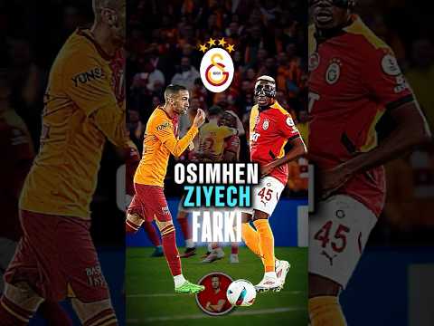 🔥OSİMHEN ve ZİYECH FARKI! #osimhen #galatasaray #futbol