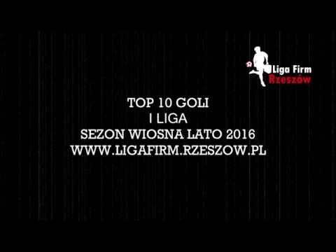 TOP 10 GOLI – I LIGA WIOSNA/LATO 2016